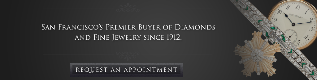 San Francisco's Premier Buyer of Diamonds and Fine Jewelry since 1912